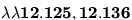 \bf{\lambda\lambda{12.125, 12.136}}